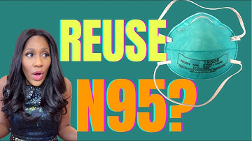 Can You Reuse N95 Masks? How Often? How Should You Store N95’s? A Doctor Explains