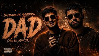 DaliDade ft. Aydayozin - DAD (Mix by: MeNota)