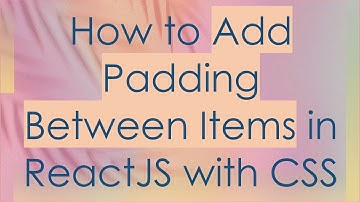 How to Add Padding Between Items in ReactJS with CSS