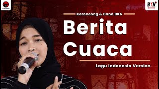 Lagu Nasional Version - Berita Cuaca - Keroncong \u0026 Band BKN feat Nafa Awalia ( LIRIK )