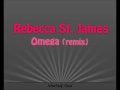 Rebecca St. James - Omega (remix)