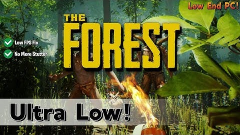 The Forest : Ultra Low Graphics Mod, For Low End PCs! ( DC + Intel HD )