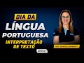 DIA DA LÍNGUA PORTUGUESA - Interpretação de Texto  -  AlfaCon