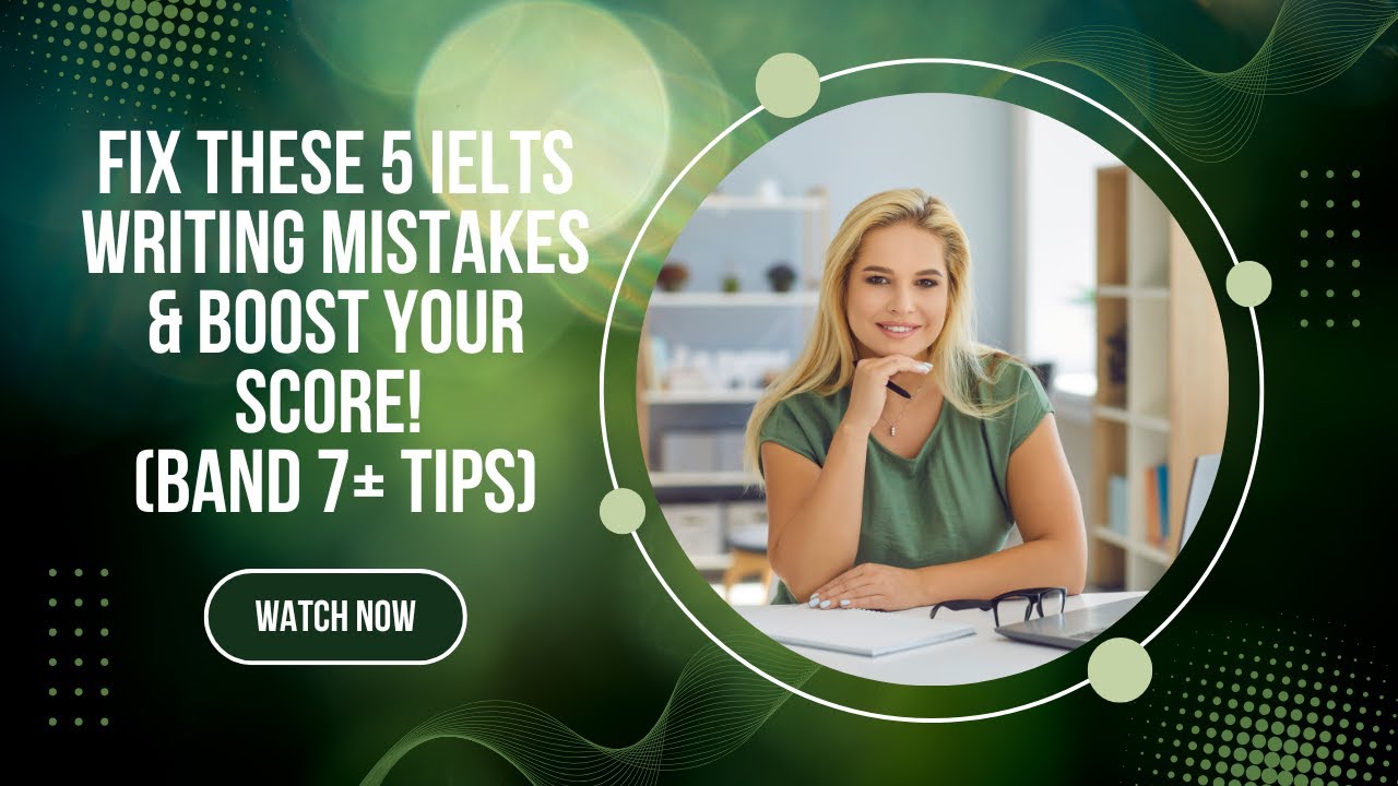 🔥 Fix These 5 IELTS Writing Mistakes & Boost Your Score! (Band 7+ Tips ...