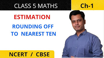 Round off to Nearest Ten  |  Estimation  |  Chapter 1  |  Class 5 and Class 6 | Descipal  | Raj sir