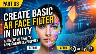 03 Create an AR Face Filter in Unity 6.5 | AR Foundation Face Tracking Tutorial