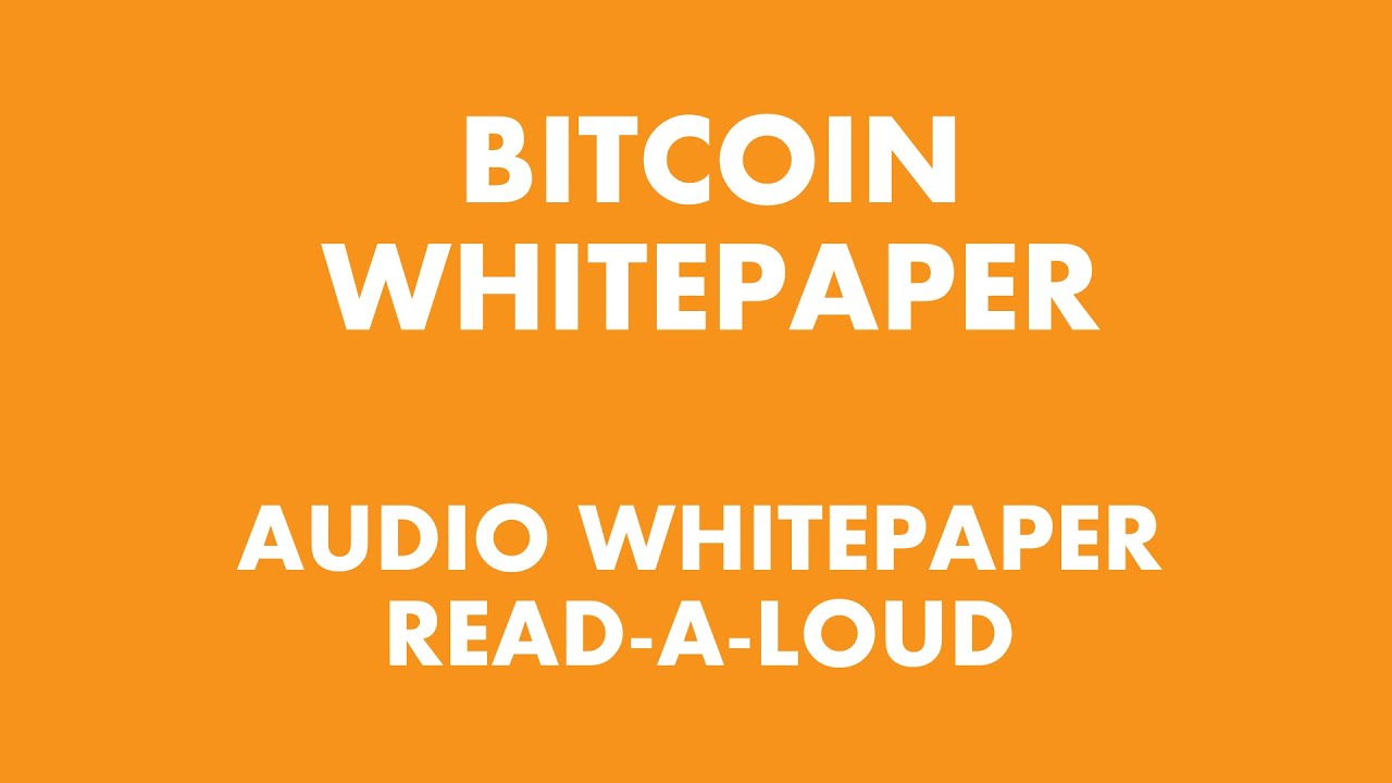 Bitcoin Whitepaper - Audio Whitepaper (Read-a-Loud)