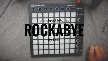 Rockabye - Clean Bandit // Launchpad Tutorial
