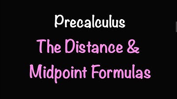 Precalculus: The Distance and Midpoint Formulas (Video #1) | Math with Professor V