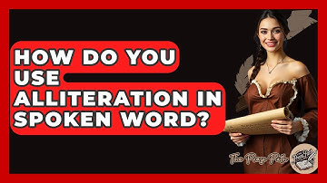 How Do You Use Alliteration In Spoken Word? - The Prose Path