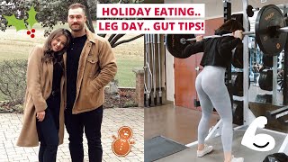 Eating &amp; The Holidays, Gut Tips + Full Leg Day | Vlogish!