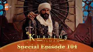 Kurulus Osman Urdu Special Episode For Fans 104