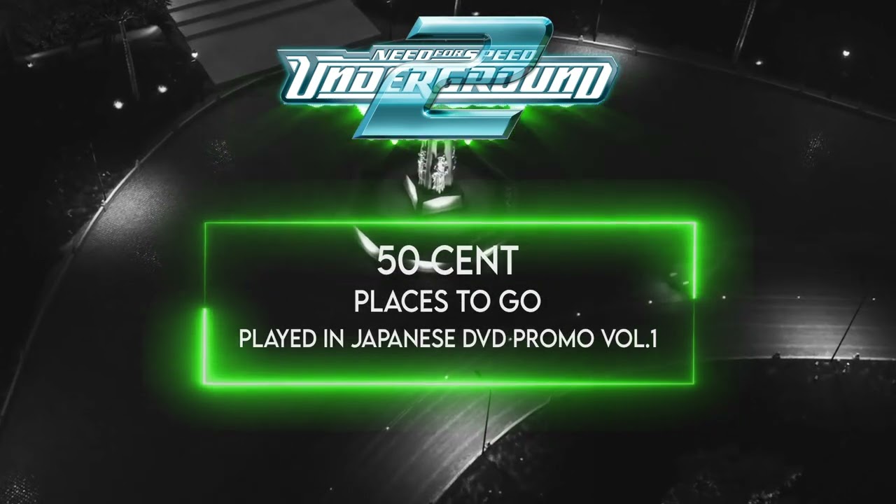 50 Cent - Places To Go | Need for Speed™ Underground 2 | Official