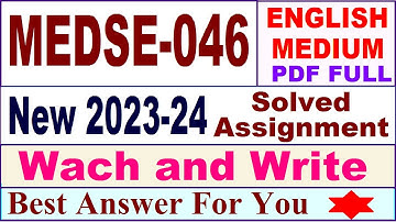medse 046 solved assignment 2023-24 in english / medse 046 solved assignment 2024 / ignou medse 046