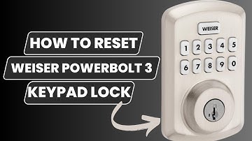 How to Reset Weiser Powerbolt 3 Lock