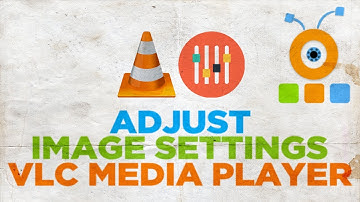 How to Adjust Image Hue, Contrast, Brightness, Gamma in VLC Media Player