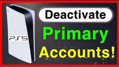 PS5 How to DEACTIVATE ALL Primary Accounts!