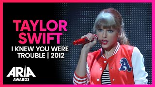 Taylor Swift: I Knew You Were Trouble | 2012 ARIA Awards