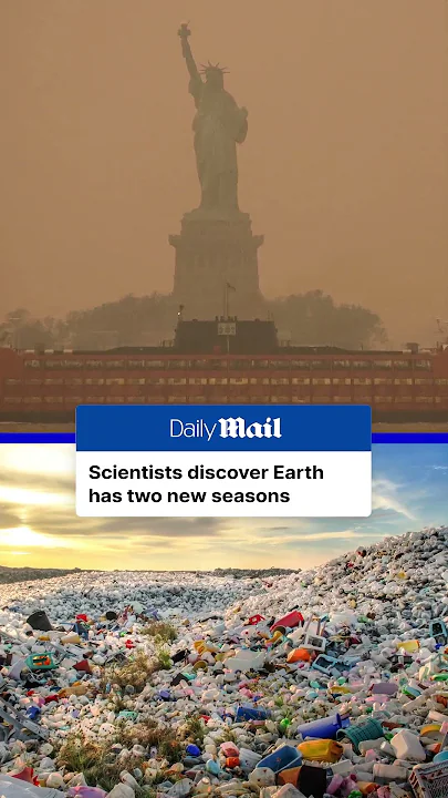 Scientists say Earth has two NEW seasons, warning major risks to our health and ecosystems
