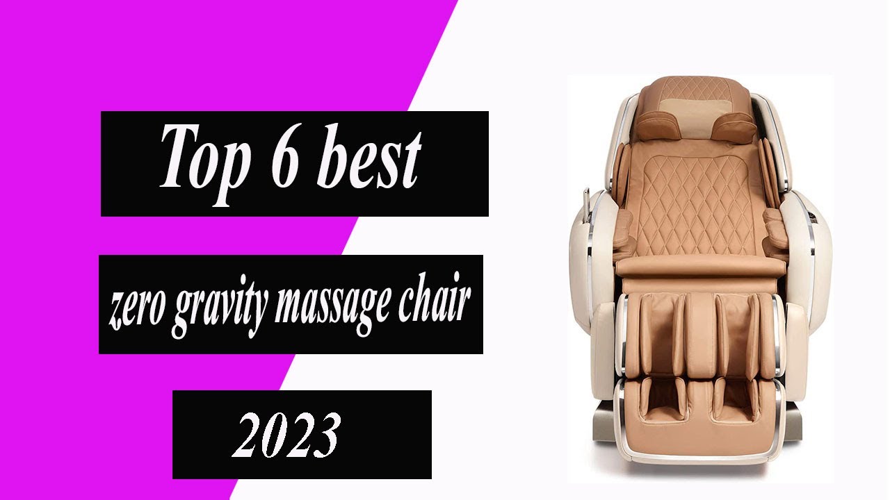 ✅Top 6 best zero gravity massage chair in 2023
