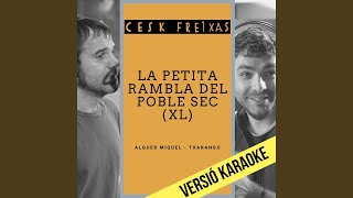 Video thumbnail of "Cesk Freixas - La Petita Rambla del Poble Sec (XL) (feat. Txarango) (Karaoke)"