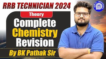 RRB Technician 2024 || Complete Chemistry Revision With  Theory || By BK Pathak Sir