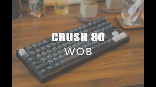 A little deja vu?/WOBCrush 80 unpacking introduction typing sound sharing