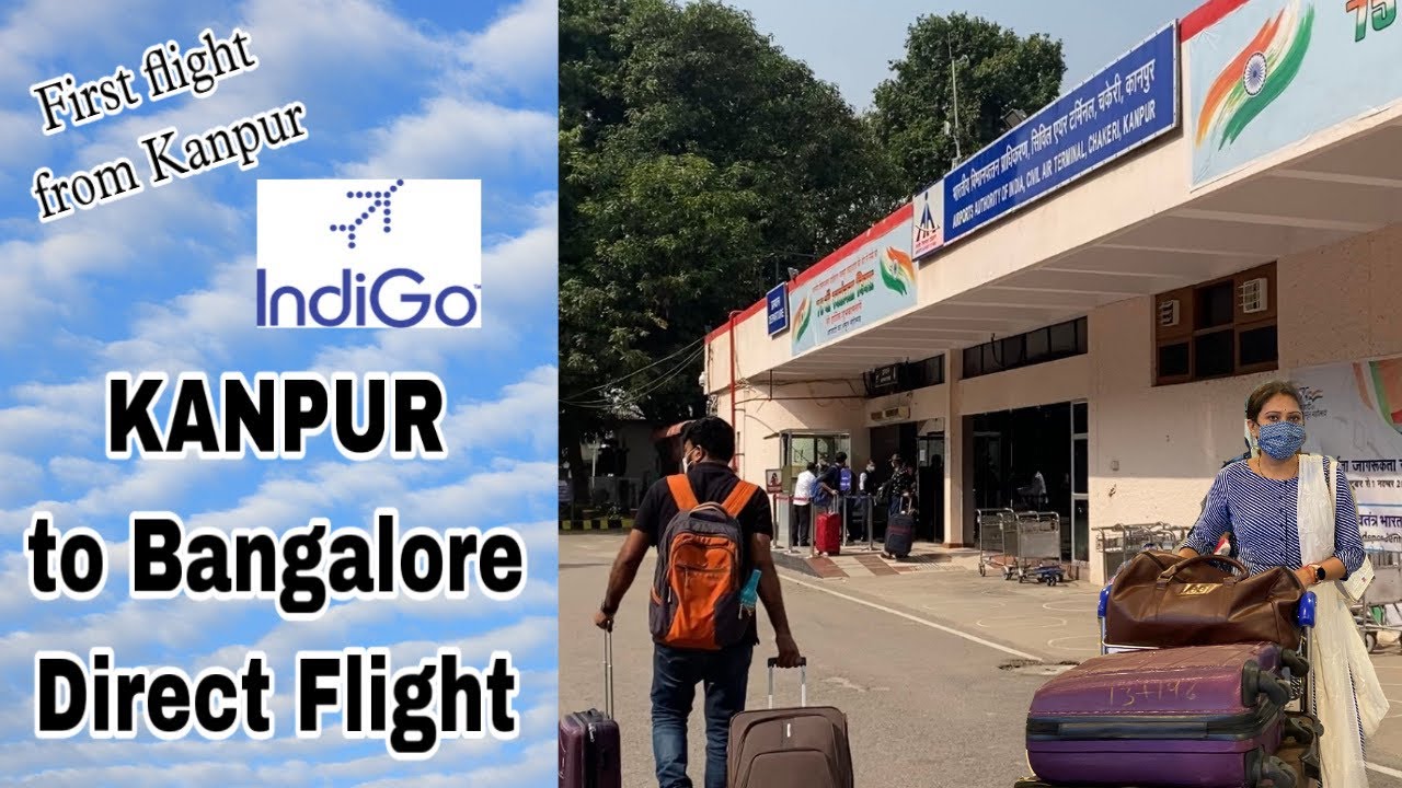 First Flight from Kanpur Airport Kanpur to Bangalore