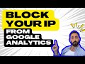 How to Block Your IP from Google Analytics