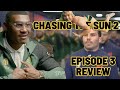 Chasing the sun  episode 3 review