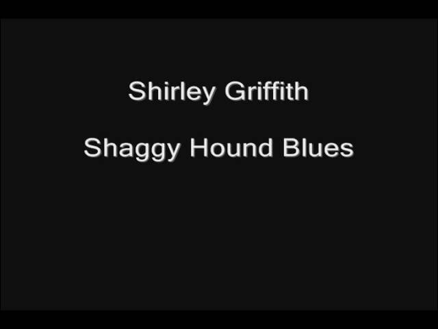 Rural Blues 2 -- track 3 of 12 -- Shirley Griffith -- Shaggy Hound Blues