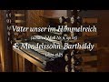 Vater unser im Himmelreich (Sonate 6) - F. Mendelssohn Bartholdy | zondag Rogate