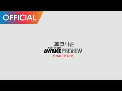 크나큰 (KNK) - 크나큰 (KNK) ‘AWAKE’ Album Preview (1st Mini Album)