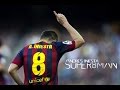 Andrès Iniesta || Super8man™ || HD