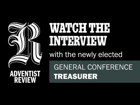 Adventist Review Interview with Newly Elected GC Treasurer