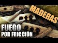 Maderas fciles para fuego por friccin con arcoabeto haya pino