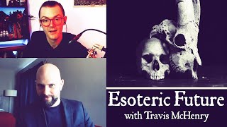 The Future is Esoteric with Travis McHenry - The Salem Witch Podcast Episode 6