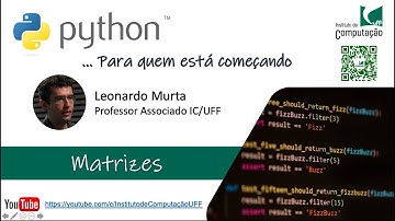 Aula #10 - Matrizes [Python...para quem está começando]