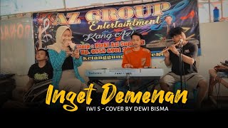 Inget Demenan (Iwi S) Tarling tengdung Cover by Dewi Bisma~ AZ music