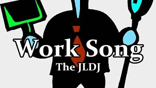 The JLDJ - Work Song