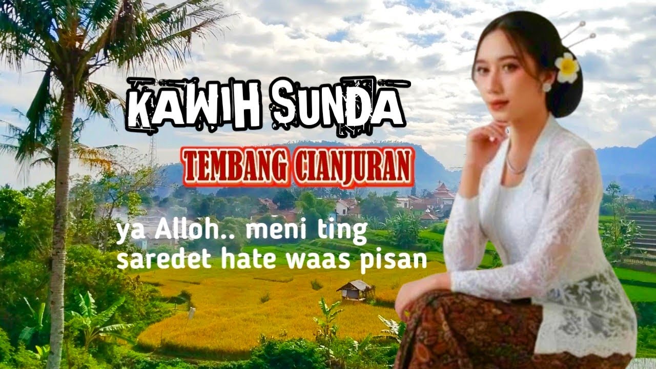 KAWIH SUNDA CIANJURAN YA ALLOH.. MENI TING SAREDET HATE WAAS PISAN. 