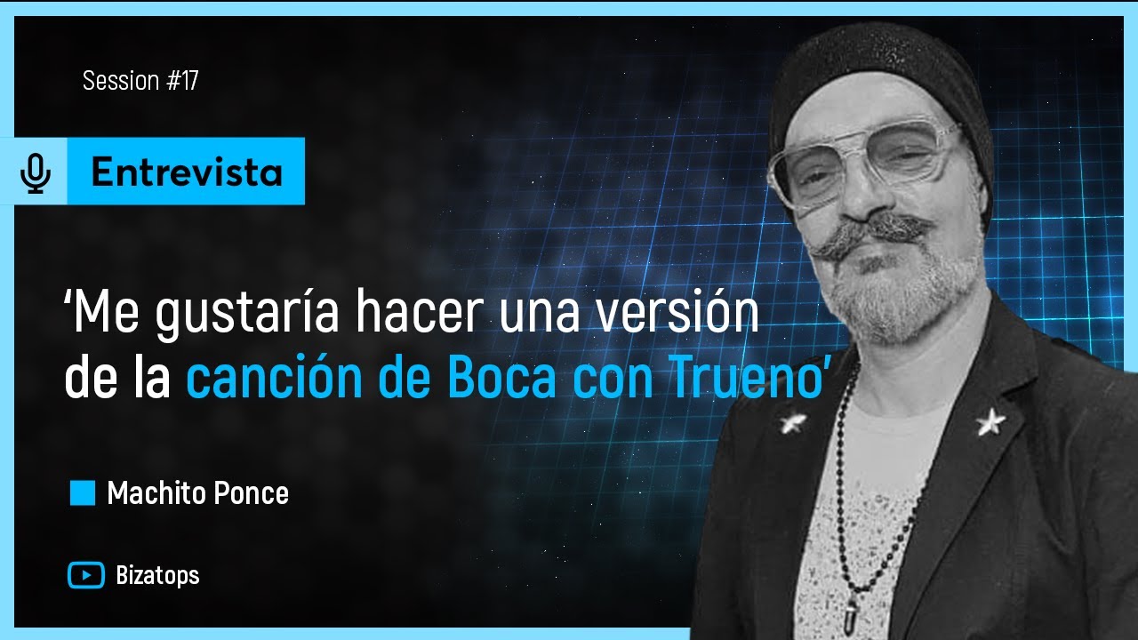 Machito Ponce - Sesión 17 - Entrevista Bizatops