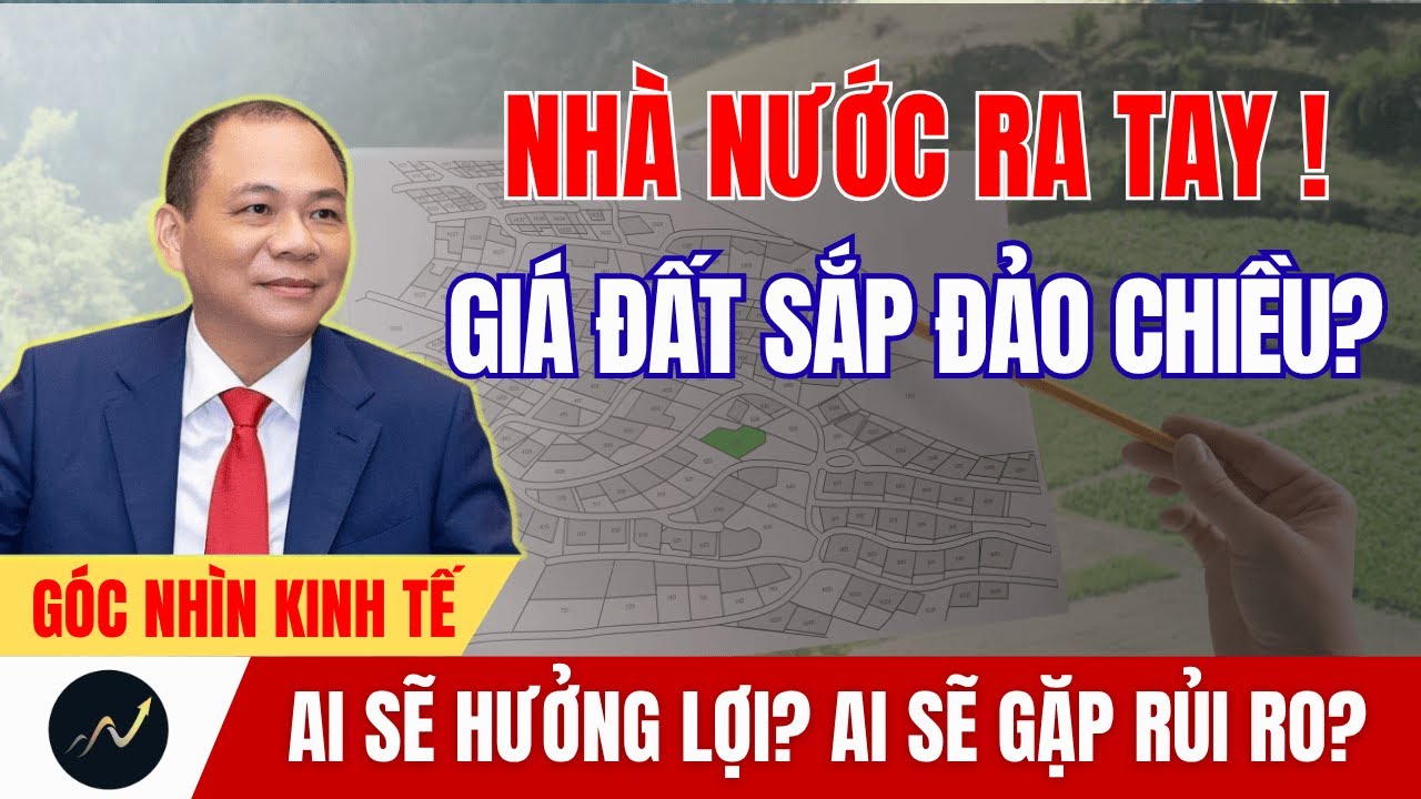 Khi Nhà Nước Bắt Đầu Kiềm Chế Giá Bất Động Sản: Kịch Bản Nào Sẽ Xảy Ra?