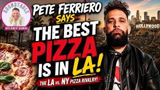 PETE FERRIERO SAYS THE BEST PIZZA IS IN LA HERE ON THE ROUNDTABLE WITH ROBERT BANNON! News