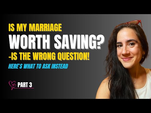 Is My Marriage Worth Saving?