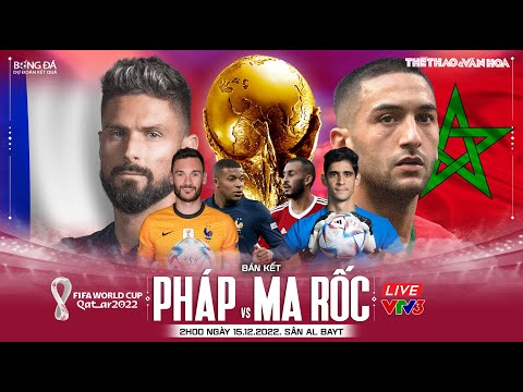 Video Bán kết WORLD CUP 2022 | Trực tiếp VTV3 Pháp vs Ma rốc... - youtube