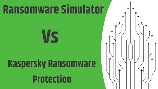 Kaspersky Anti-Ransomware Tool Vs Ransomware Simulator