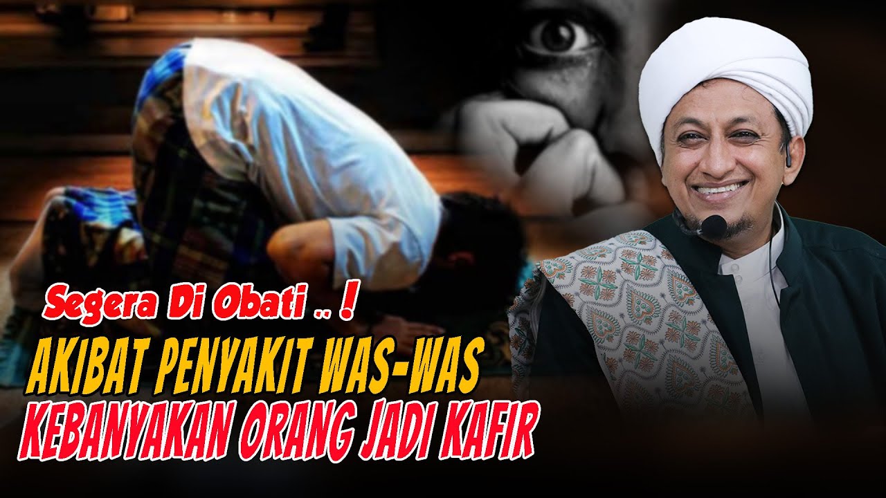 Akibat Was-was Sampai Jadi Kafir - Habib Hasan Bin Ismail Al Muhdor