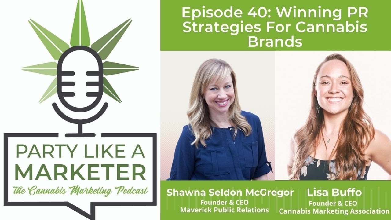 Party Like A Marketer: Ep. 40 — Winning PR Strategies For Cannabis Brands