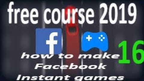 16_complete course free on how to make Facebook Instant games:16_  Leaderboards Final part